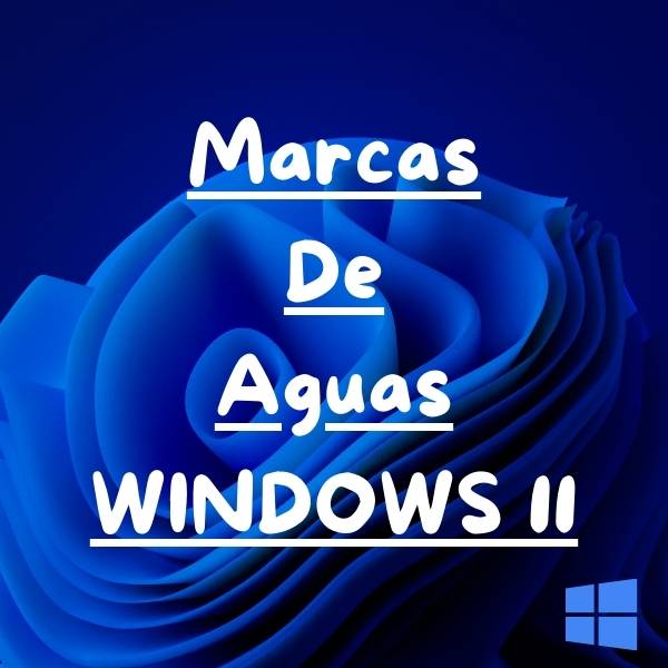Marcas De Aguas WINDOWS 11