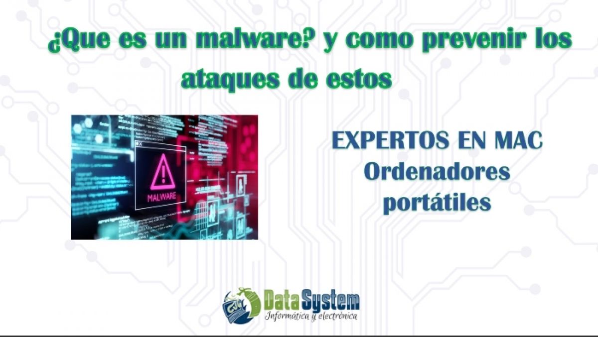 ¿Que es un malware? y cómo prevenir los ataques de estos